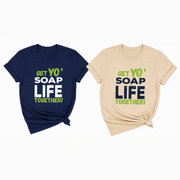 Two t-shirts with 'Get Yo' Soap Life Together!' text on a white background